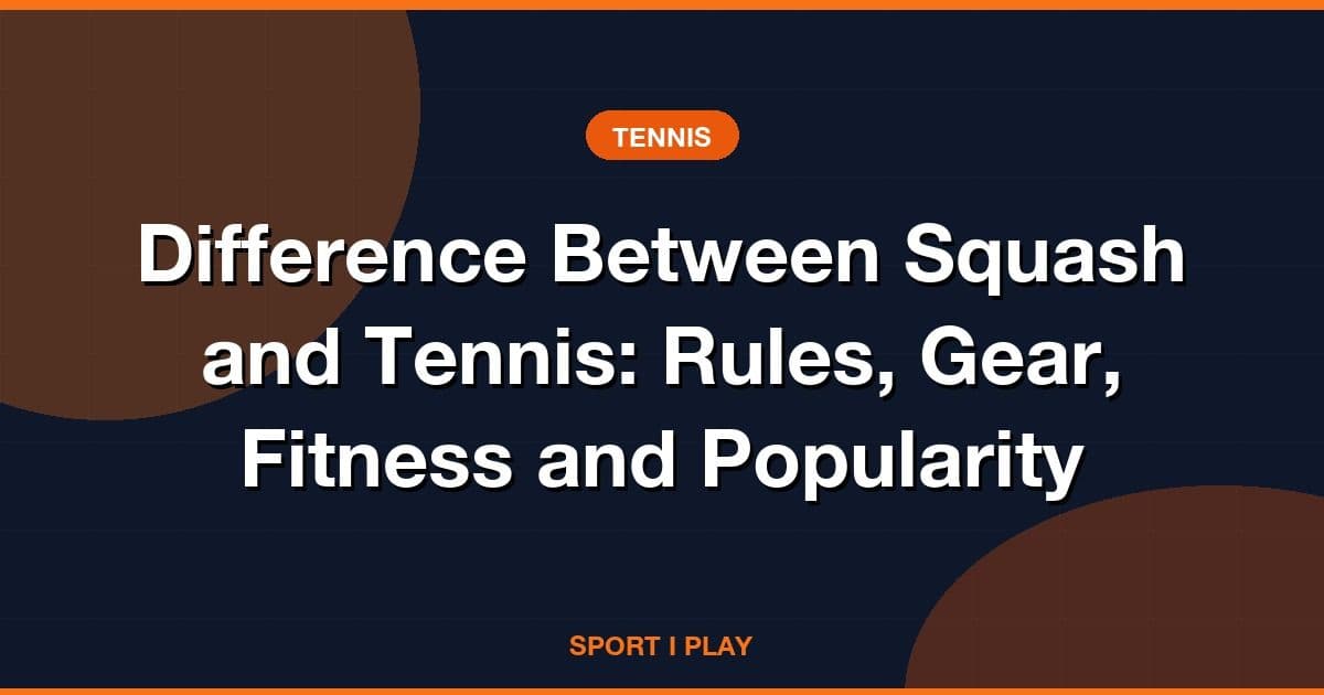 Difference Between Squash and Tennis: Rules, Gear, Fitness and Popularity