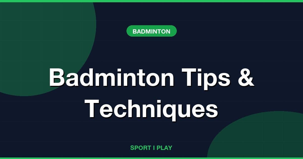 Badminton Tips & Techniques
