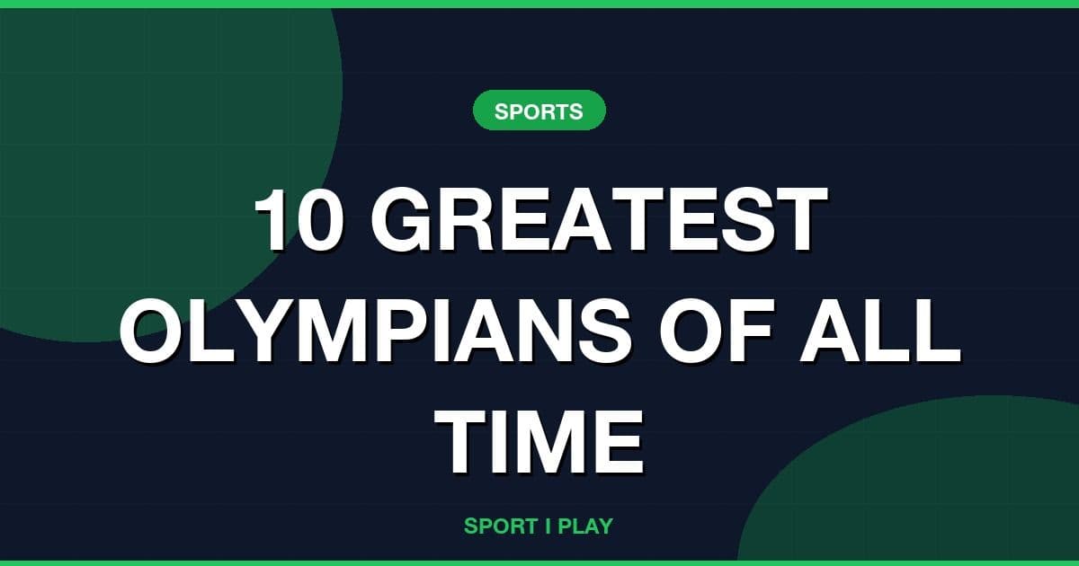 10 GREATEST OLYMPIANS OF ALL TIME