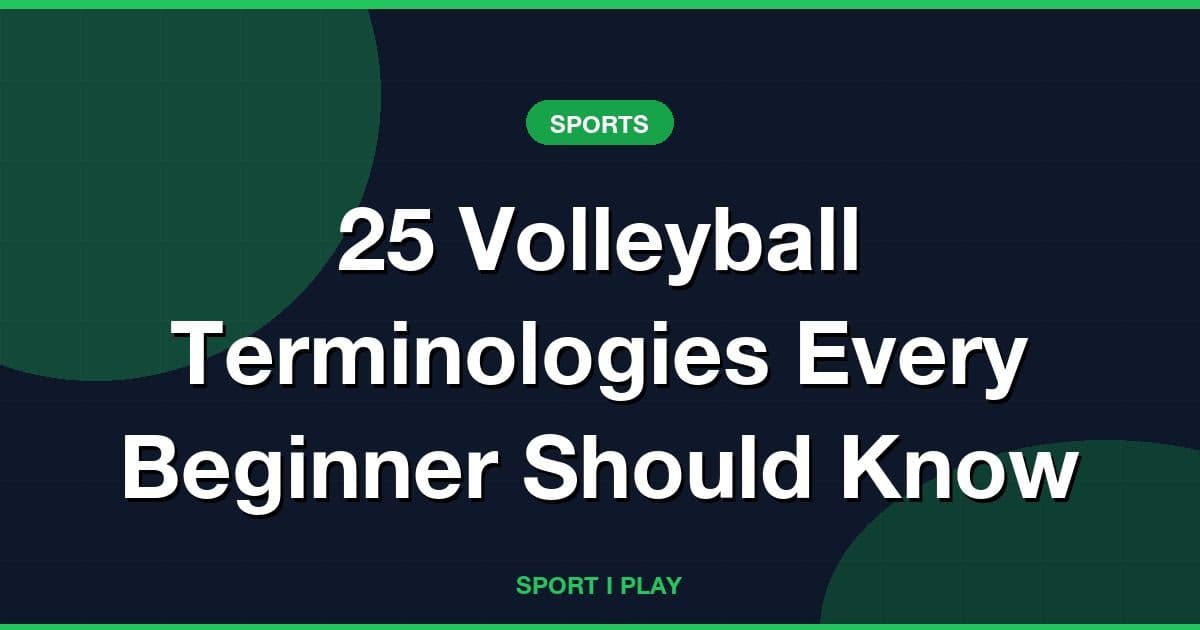 25 Volleyball Terminologies Every Beginner Should Know