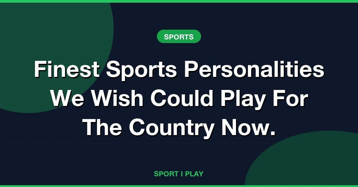 Finest Sports Personalities We Wish Could Play For The Country Now.