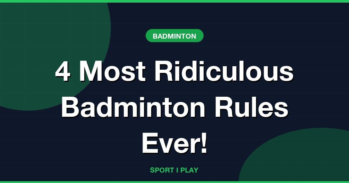 4 Most Ridiculous Badminton Rules Ever!
