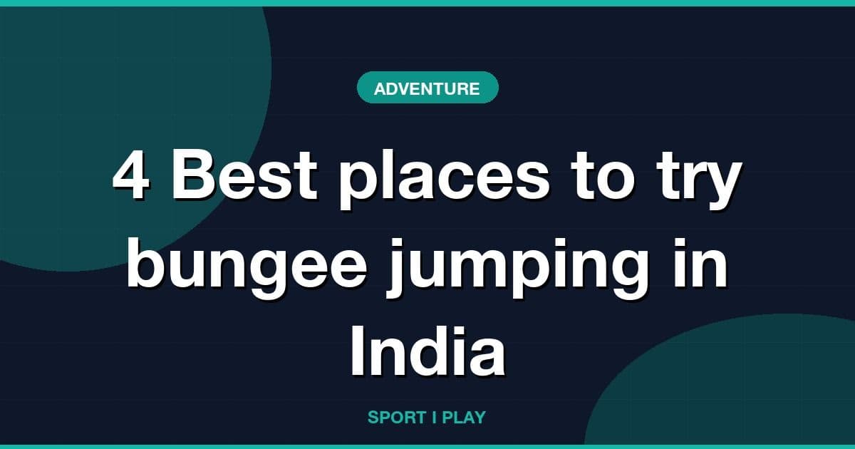 4 Best places to try bungee jumping in India
