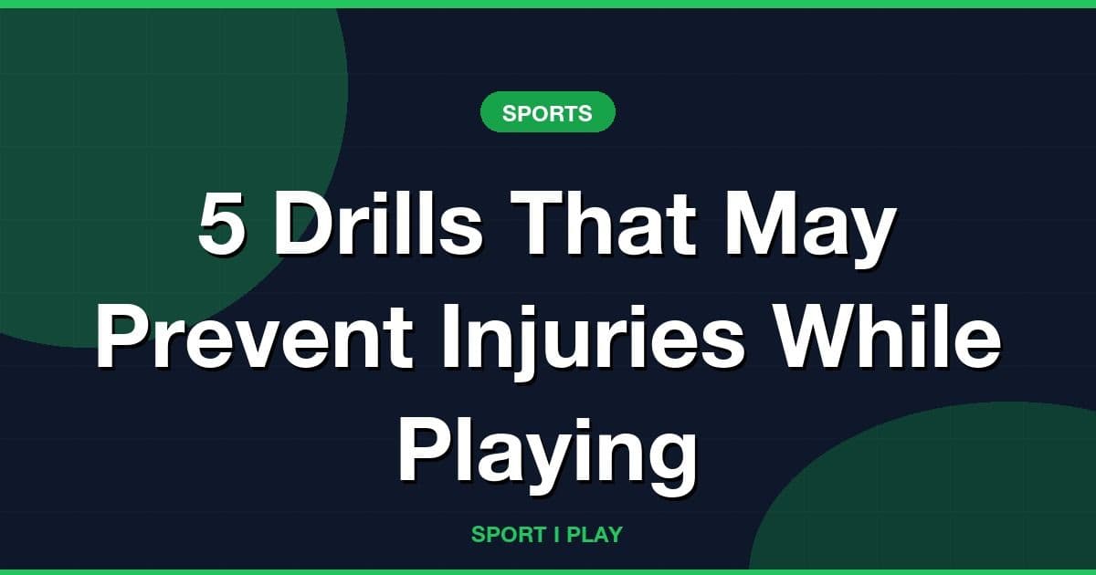 5 Drills That May Prevent Injuries While Playing