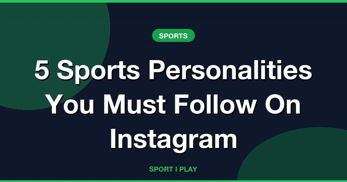 5 Sports Personalities You Must Follow On Instagram