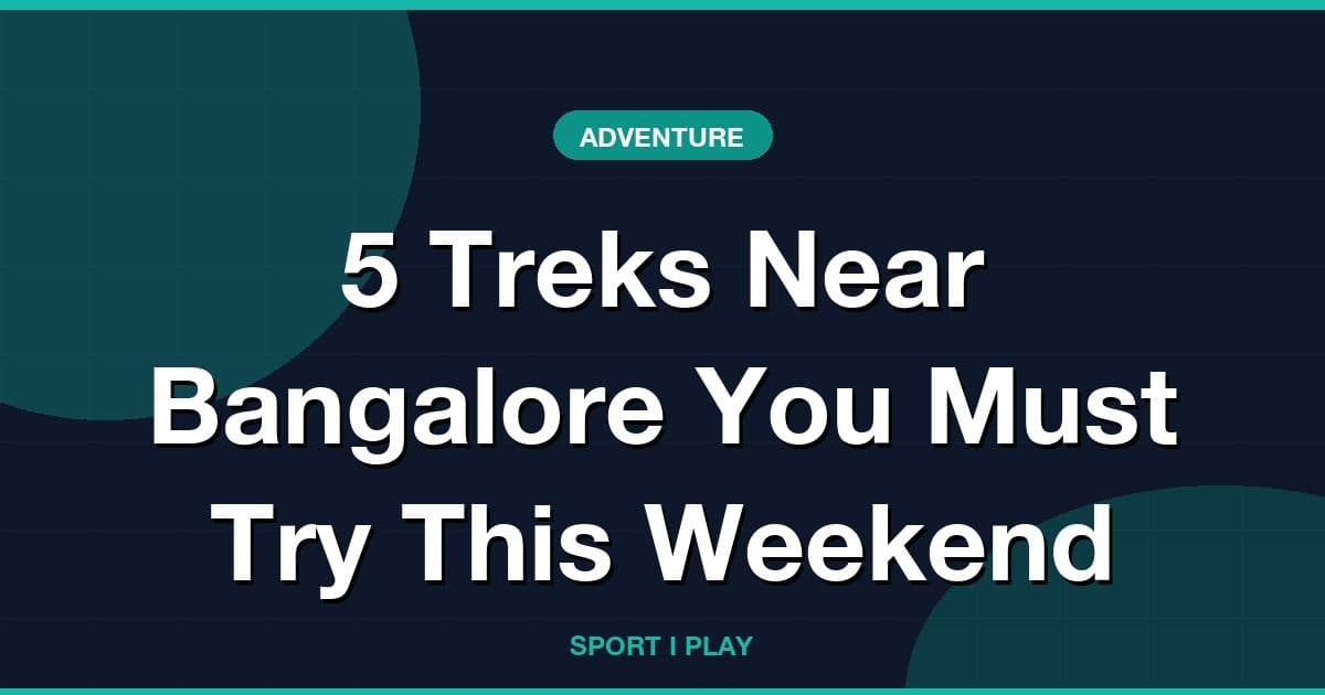 5 Treks Near Bangalore You Must Try This Weekend