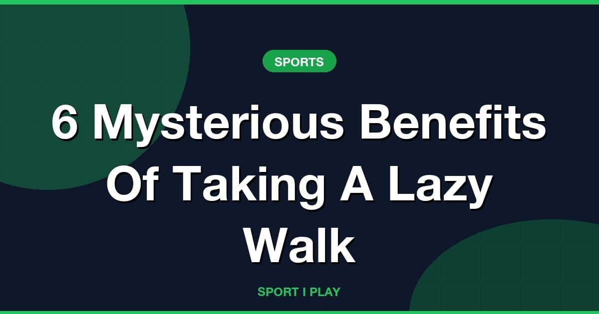 6 Mysterious Benefits Of Taking A Lazy Walk