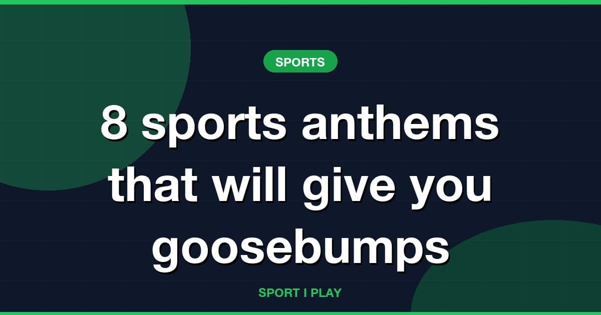 8 sports anthems that will give you goosebumps