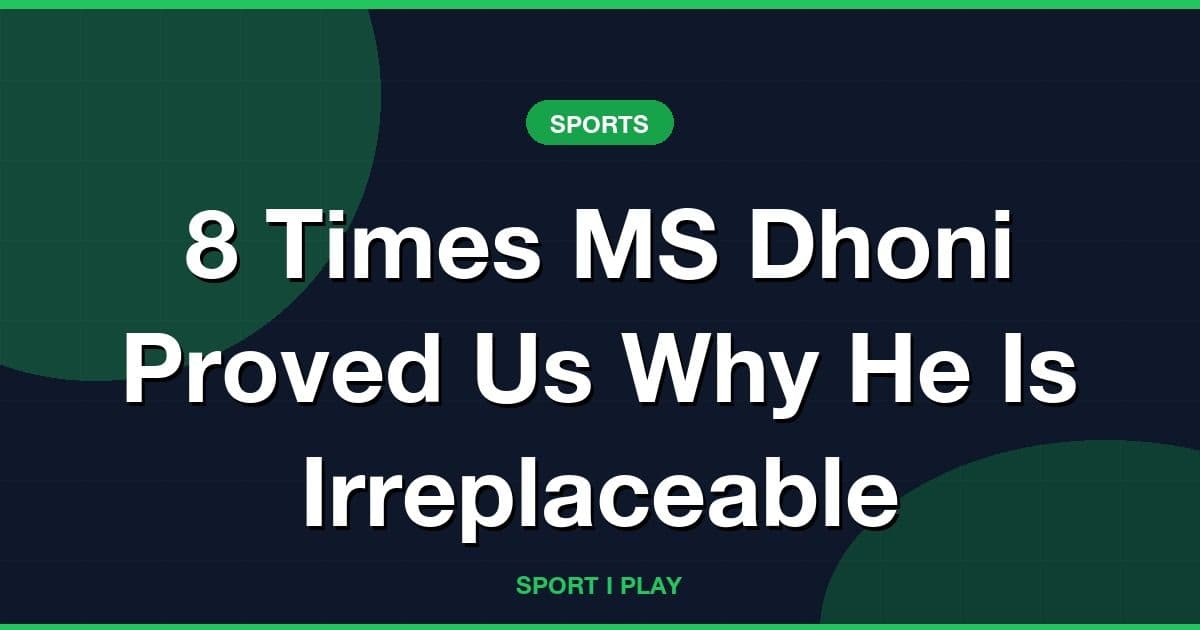 8 Times MS Dhoni Proved Us Why He Is Irreplaceable