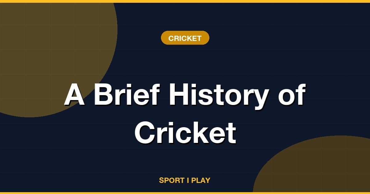 A Brief History of Cricket