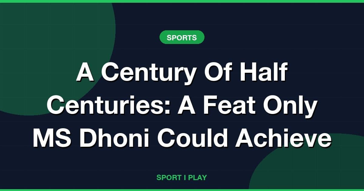 A Century Of Half Centuries: A Feat Only MS Dhoni Could Achieve