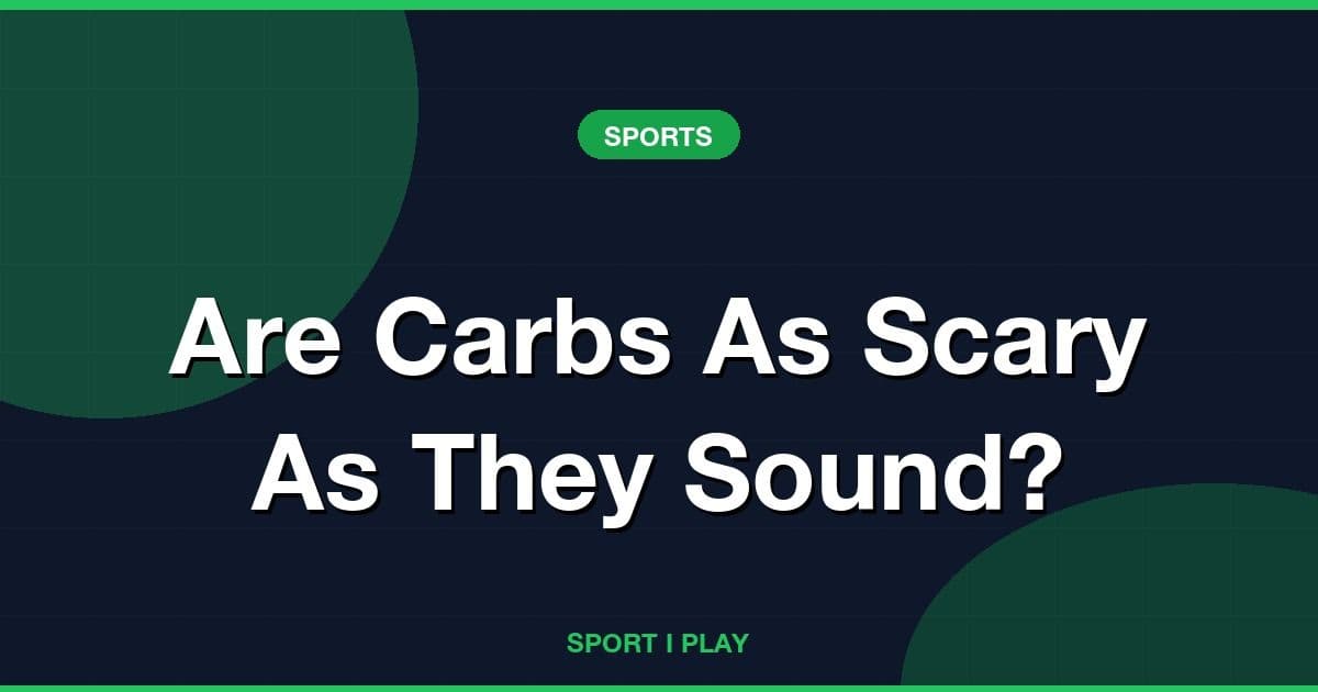 Are Carbs As Scary As They Sound?