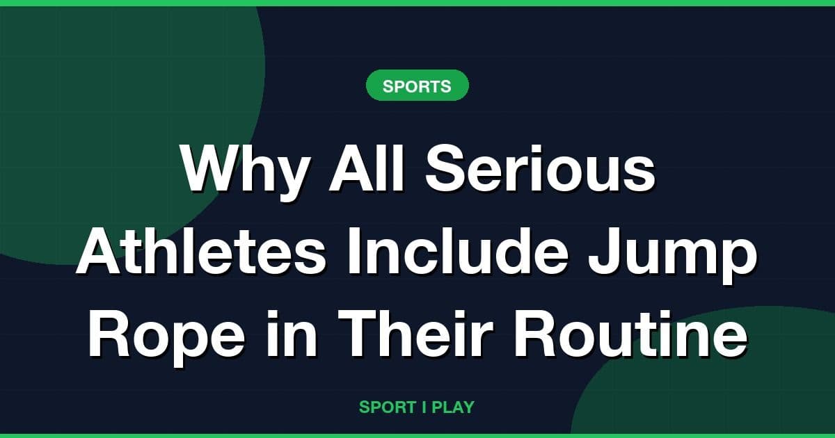Why All Serious Athletes Include Jump Rope in Their Routine