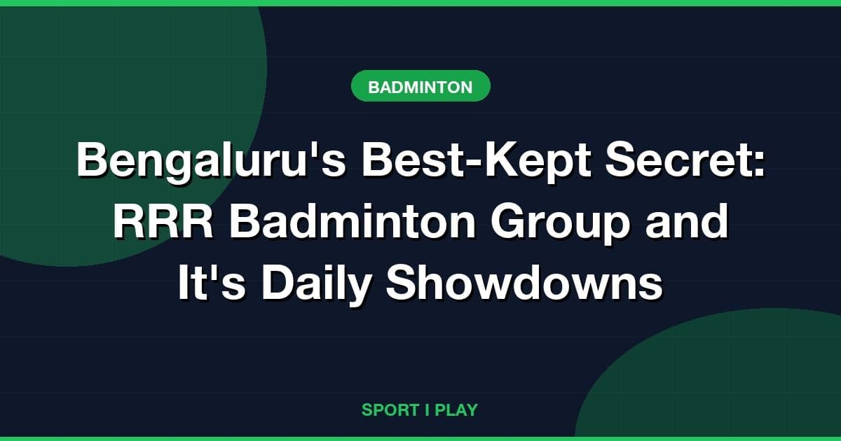 Bengaluru's Best-Kept Secret: RRR Badminton Group and It's Daily Showdowns