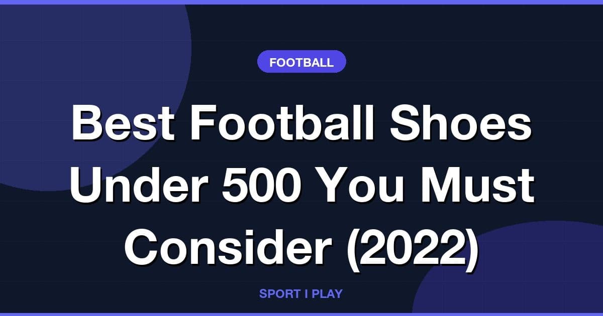 Best Football Shoes Under 500 You Must Consider (2026)