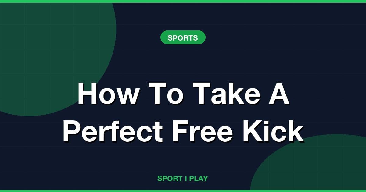 How To Take A Perfect Free Kick