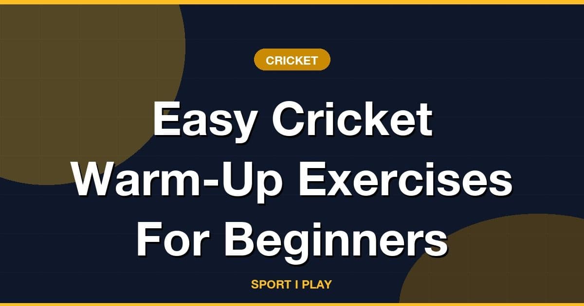 Easy Cricket Warm-Up Exercises For Beginners