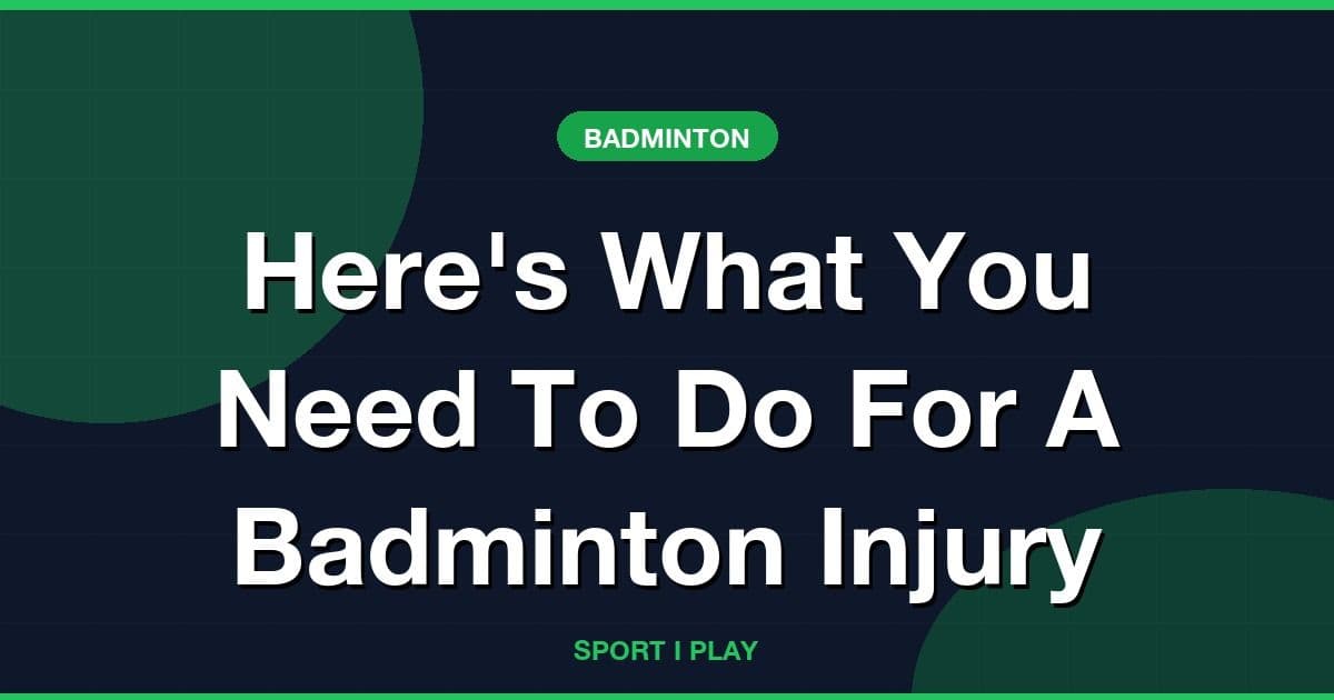 Here's What You Need To Do For A Badminton Injury