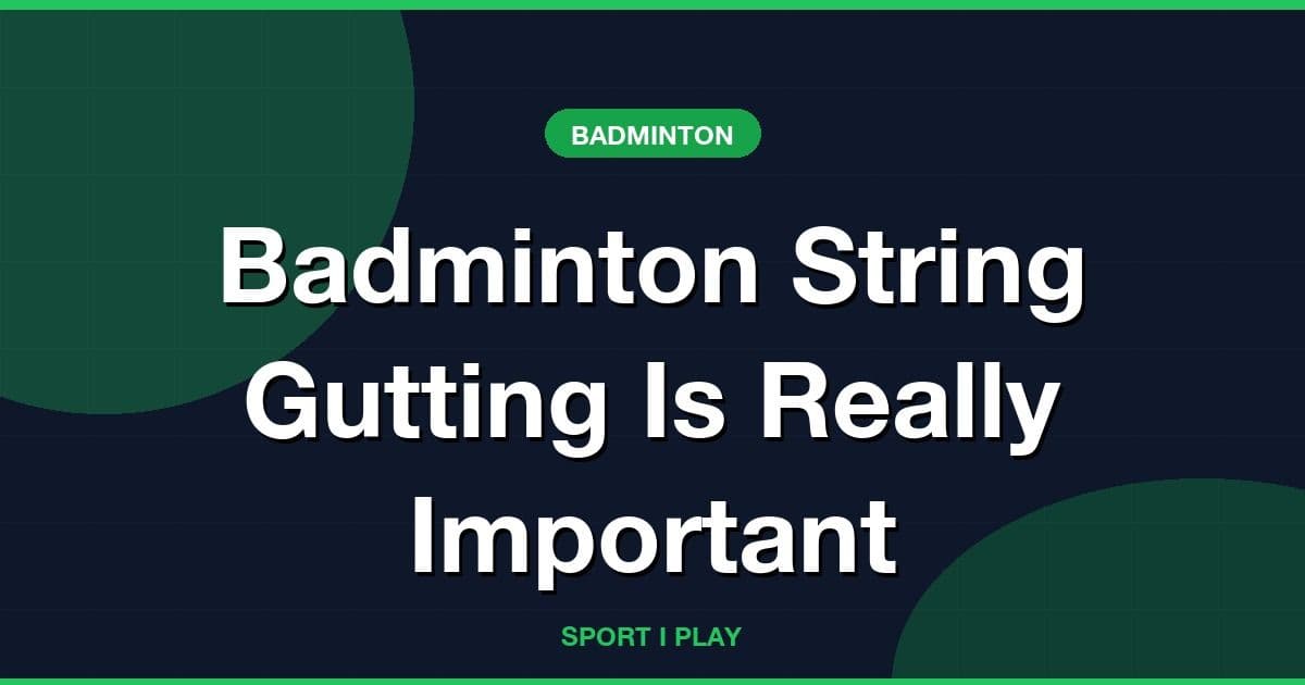 Badminton String Gutting Is Really Important