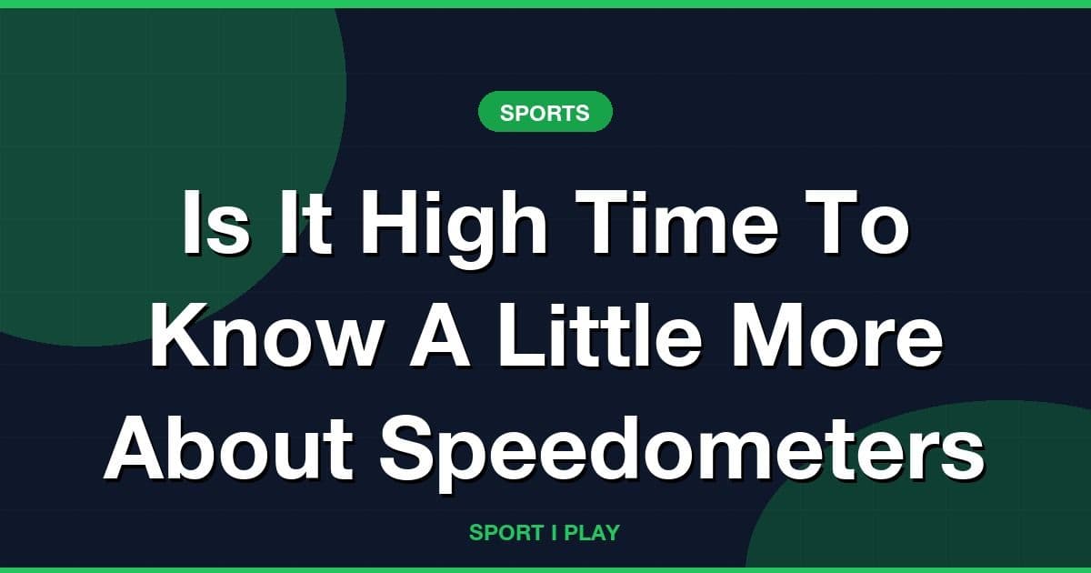 Is It High Time To Know A Little More About Speedometers