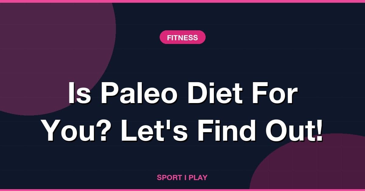 Is Paleo Diet For You? Let's Find Out!