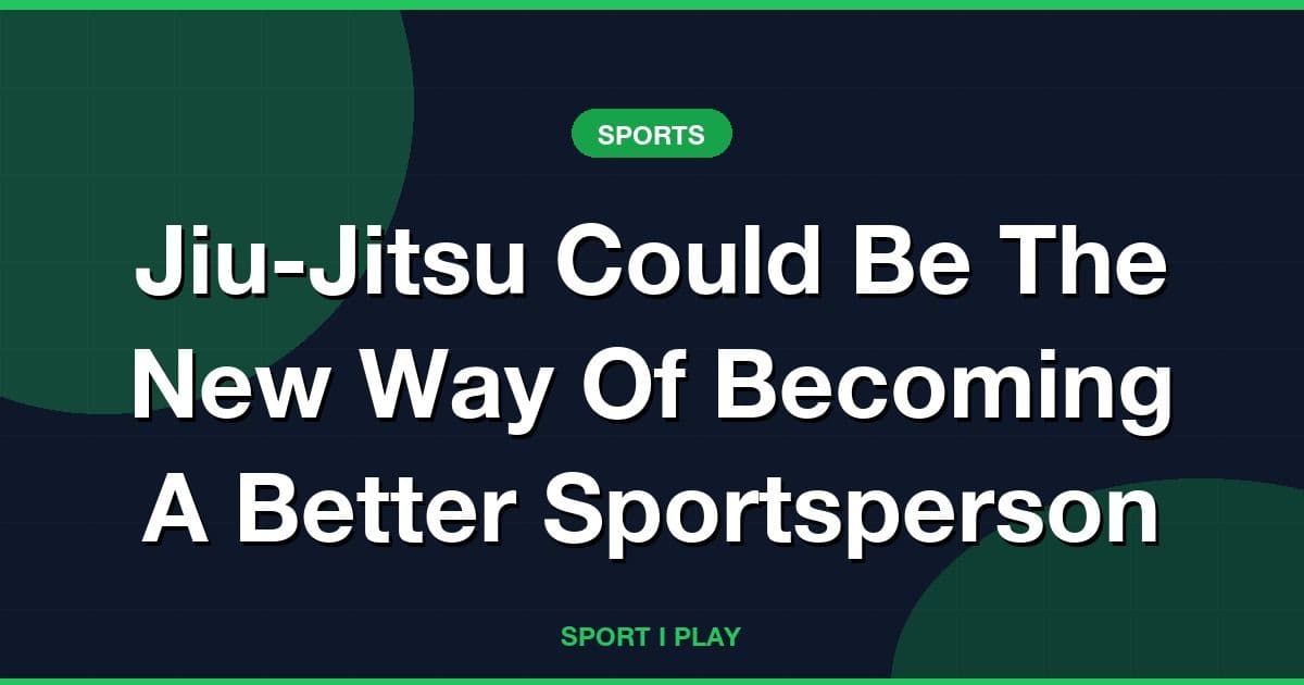 Jiu-Jitsu Could Be The New Way Of Becoming A Better Sportsperson