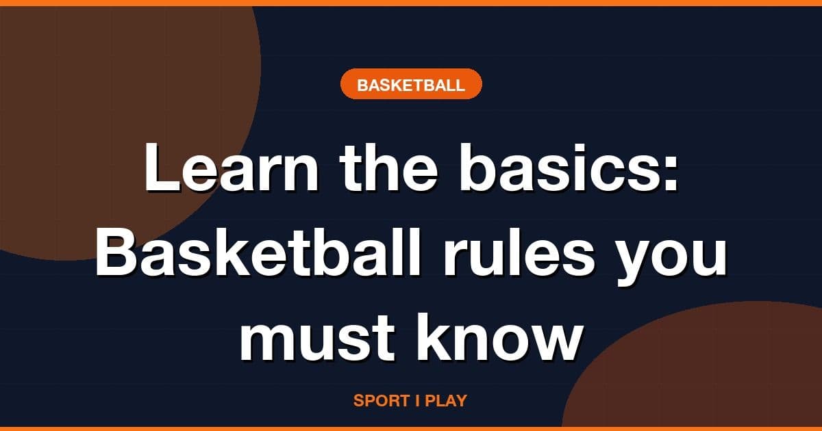 Learn the basics: Basketball rules you must know