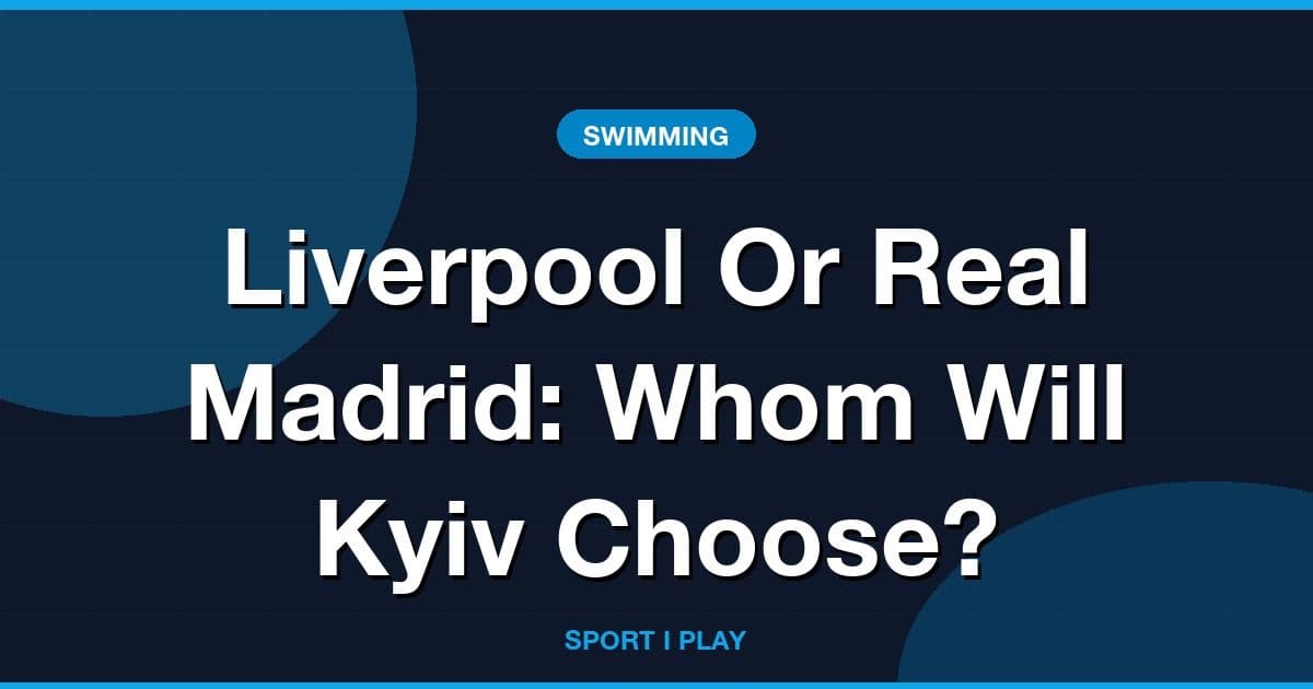 Liverpool Or Real Madrid: Whom Will Kyiv Choose?