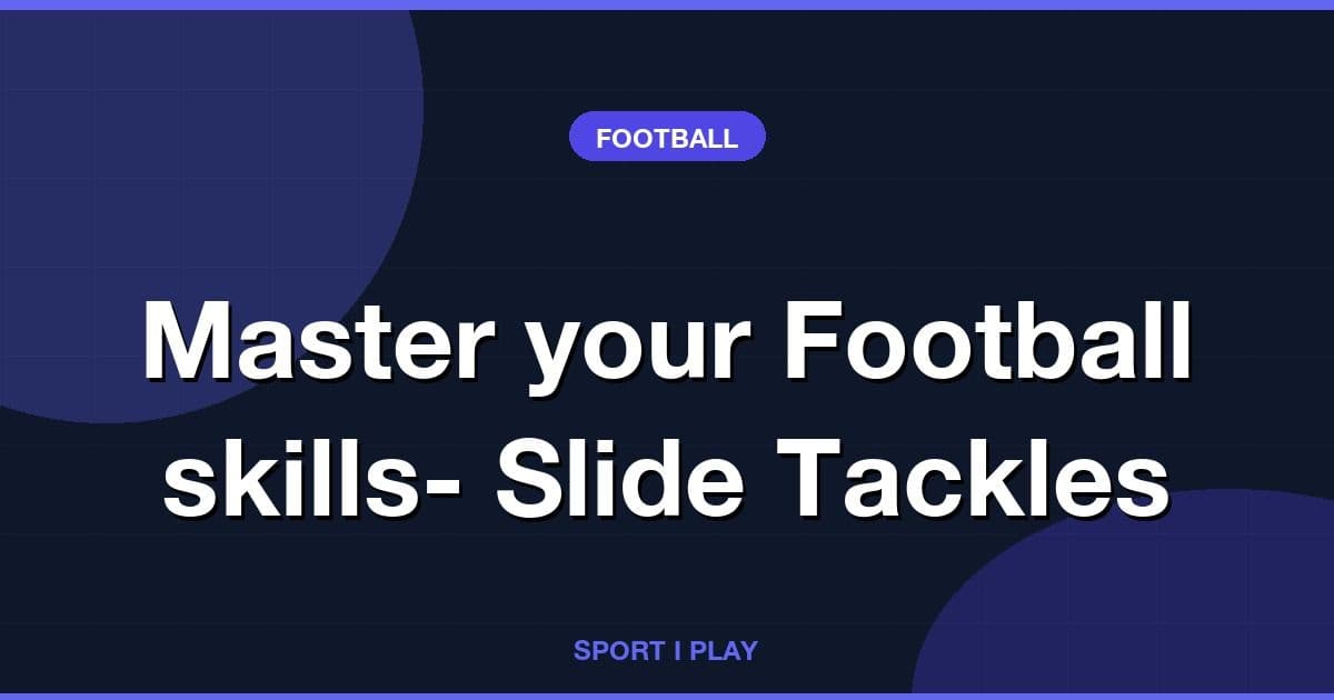 Master your Football skills- Slide Tackles