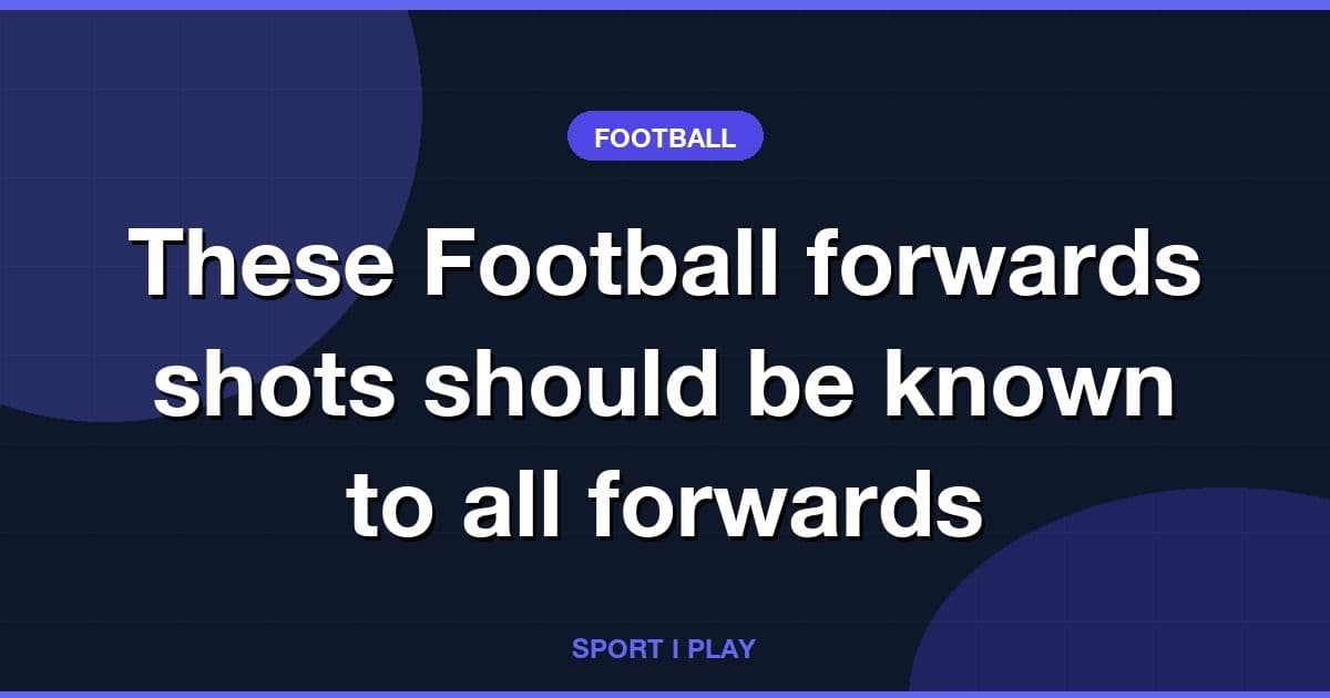 These Football forwards shots should be known to all forwards
