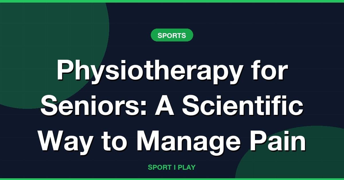 Physiotherapy for Seniors: A Scientific Way to Manage Pain