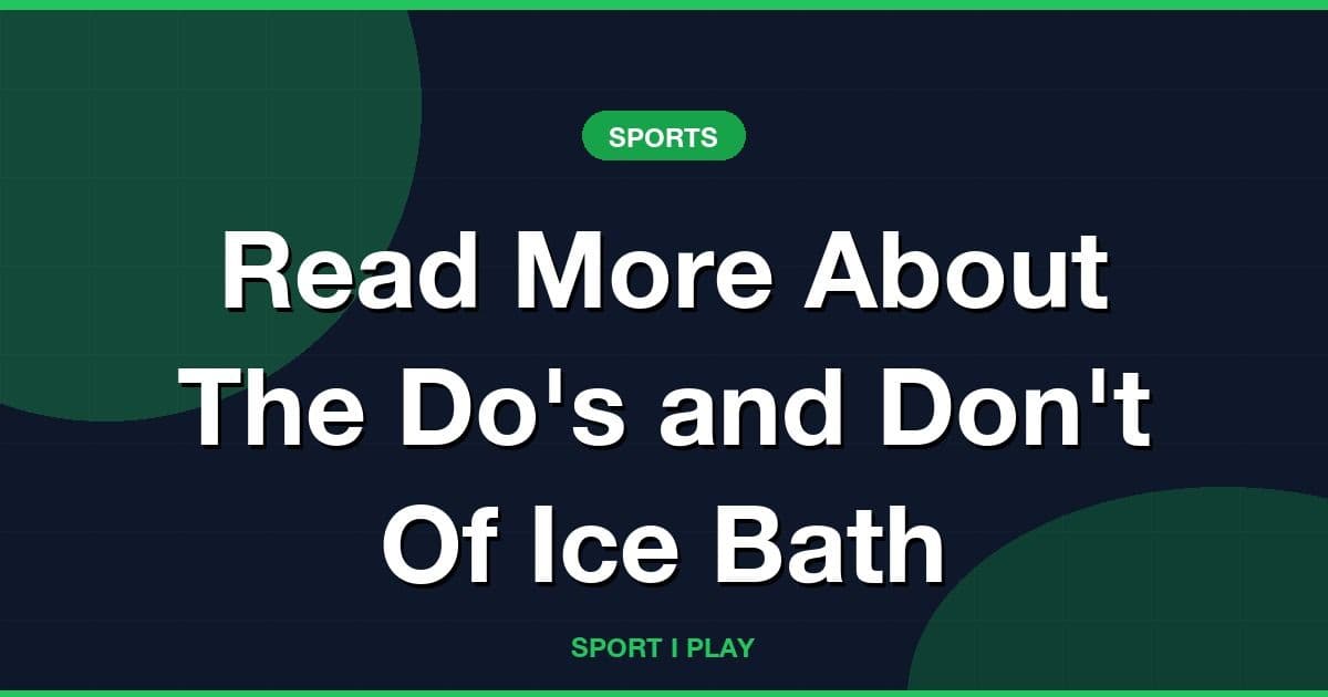 Read More About The Do's and Don't Of Ice Bath