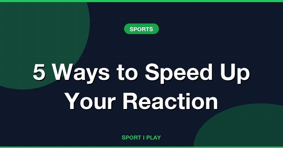 5 Ways to Speed Up Your Reaction