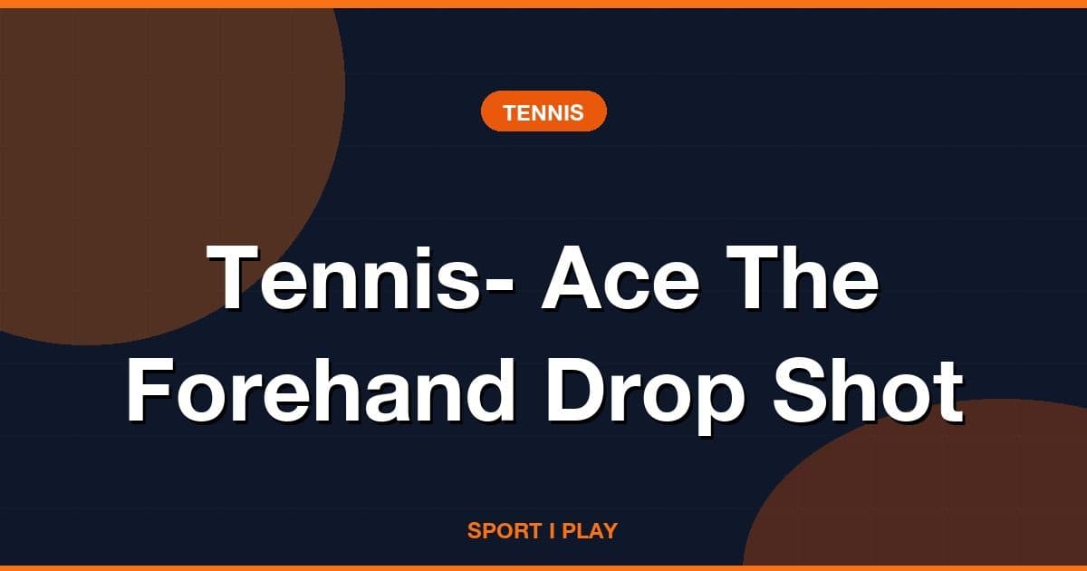 Tennis- Ace The Forehand Drop Shot