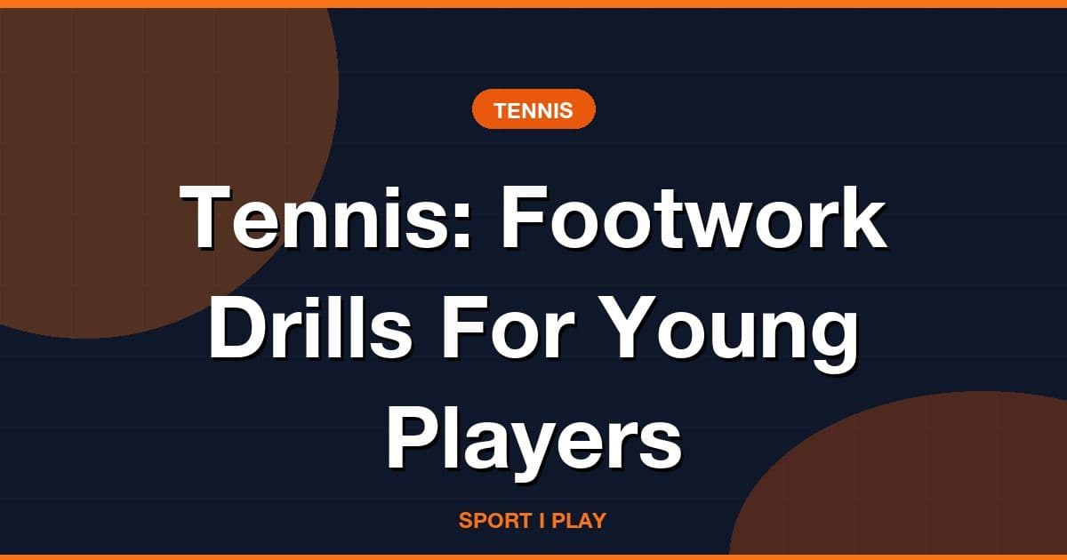 Tennis: Footwork Drills For Young Players