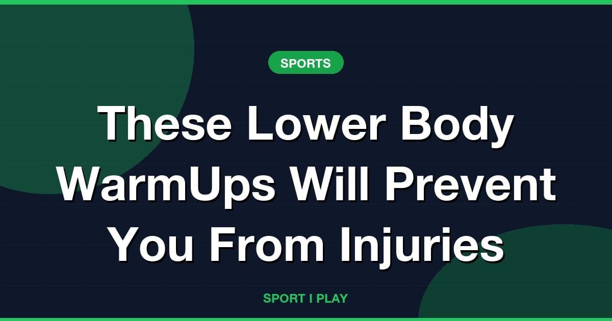 These Lower Body WarmUps Will Prevent You From Injuries