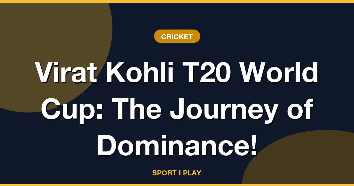 Virat Kohli T20 World Cup: The Journey of Dominance!
