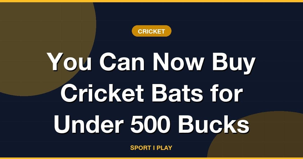 You Can Now Buy Cricket Bats for Under 500 Bucks
